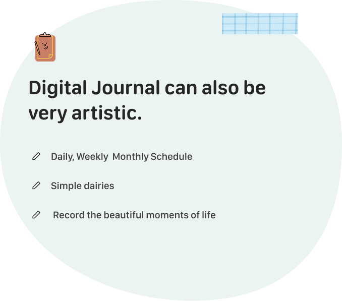 Digital Journal can also be very artistic.,Daily, Weekly Monthly Schedule,Simple dairies, Record the beautiful moments of life